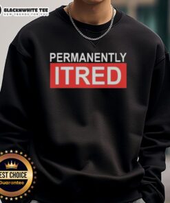 Original Permanently Tired Sweatshirt in gray, featuring a relaxed fit and bold text design, perfect for casual wear.