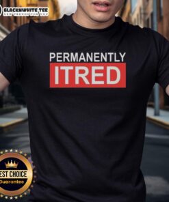 Original Permanently Tired T-Shirt featuring a humorous design for relaxed and comfortable everyday wear.