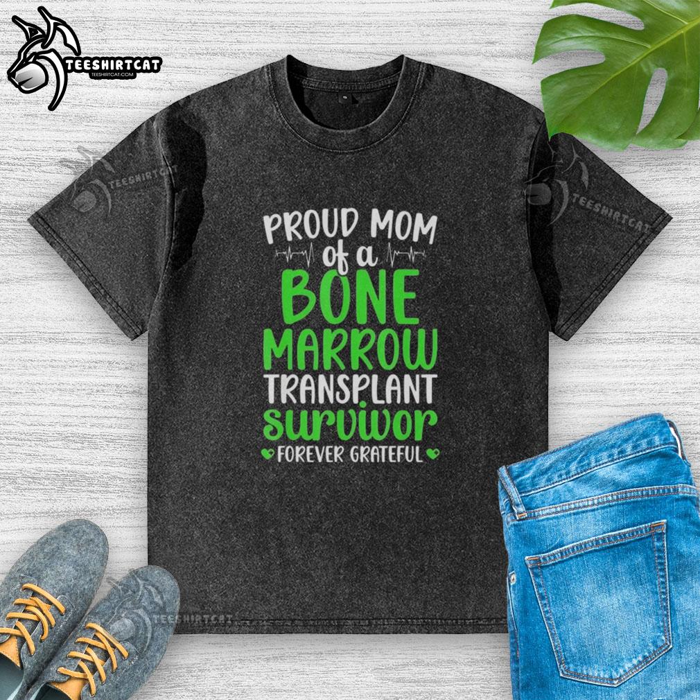 original-proud-mom-of-a-bone-marrow-transplant-survwor-forever-grateful-washed-t-shirt Alt Text: Proud mom of a bone marrow transplant survivor wearing a grateful washed t-shirt, celebrating hope and resilience.