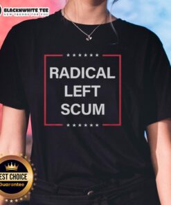 Original Radical Left Scum Anti-MAGA Anti-Trump Ladies Tee featuring bold graphics and a stylish design for activists.