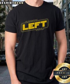 Radical Left Scum Star Wars logo T-shirt with yellow border, featuring a sarcastic political statement meme design.