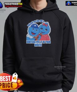 Alt Text: Original Raised On The 90s Don'tcha Put It In Your Mouth Hoodie featuring colorful retro graphics and a cozy design.