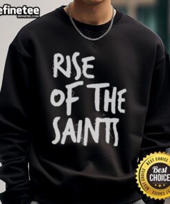 Original Rise Of The Saints Sweatshirt featuring bold graphics and a comfortable fit for stylish casual wear.