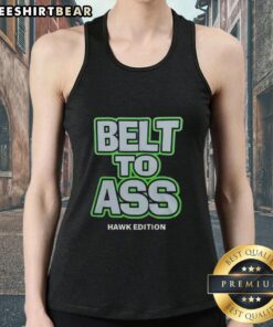 Original Seattle Seahawks Belt to Ass Tank Top featuring vibrant team colors and logo, perfect for game day wear.