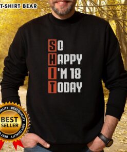 Vintage sweatshirt with 'So Happy I'm 18 Years Old Today' print, perfect for celebrating milestones and nostalgic fashion.