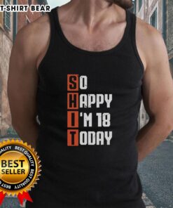 Vintage tank top featuring 'So Happy I'm 18 Years Old Today' design, perfect for celebrating a milestone birthday.