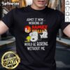 Original Snoopy and Woodstock graphic T-shirt: 'Admit It, Now Working at Family Dollar Would Be Boring Without Me' design.