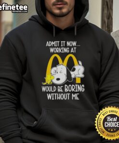 Original Snoopy and Woodstock hoodie with 'Working at McDonald's would be boring without me' slogan.