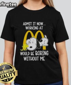 Alt Text: Snoopy and Woodstock graphic on a ladies tee, humorously stating 'Working at McDonald's would be boring without me.'