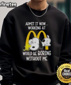 Alt Text: Original Snoopy and Woodstock sweatshirt with 'Working at McDonald's would be boring without me' design.