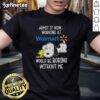 Alt Text: Original Snoopy and Woodstock t-shirt: 'Admit It, Now Working at Walmart Would Be Boring Without Me' design.
