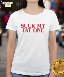 Original Suck On My Fat One Delightful Quote Ladies Tee featuring a playful graphic design on a stylish women's t-shirt.