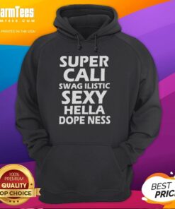 Stylish Original Super Cali Swag Ilistic Sxy Hella Dope Ness Hoodie displayed on a mannequin in a trendy urban setting.