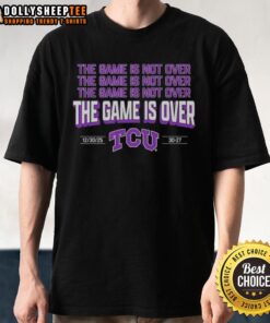 Original TCU Horned Frogs Football 'The Game Is Over' 2026 T-Shirt, featuring vibrant team colors and logo design.