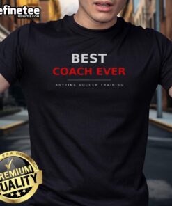 Original The Parent Trainer Best Coach Ever Anytime Soccer Training T-Shirt design featuring bold text and sporty graphics.