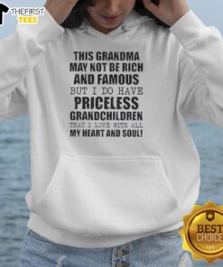 Cozy hoodie featuring the phrase 'I may not be rich and famous, but I have priceless grandchildren' for grandmas.