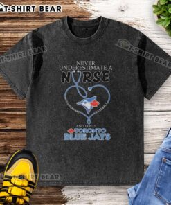 Alt Text: Original Toronto Blue Jays T-shirt featuring Never Underestimate a Nurse Who Understands Baseball slogan.