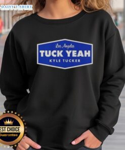 Original Tuck Yeah Kyle Tucker Los Angeles Dodgers baseball sweatshirt featuring vibrant team colors and logo design.