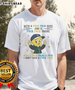 Original Tweety Bird middle finger graphic tee with 'Fck Fck Here and a Fck Fck There' text for humorous apparel.