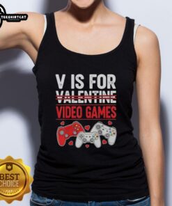 Alt Text: Original V is for Video Games Valentine's Tank Top featuring playful graphics for gamers celebrating love.