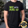 Original We Are 12 Seattle Seahawks T-Shirt featuring vibrant team colors and logo, perfect for fans and game day.