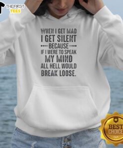 Original hoodie with 'When I Get Mad I Get Silent' quote, perfect for expressing emotions in style.