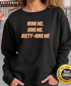 Cozy Original Wine Me Dine Me Sixty Nine Me sweatshirt in a stylish design, perfect for wine lovers and casual wear.
