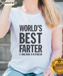 Original World's Best Farter I Mean Father ladies tee in vibrant colors, perfect for Father's Day gifts or casual wear.
