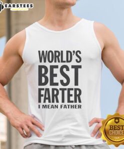 Funny 'World's Best Farter I Mean Father' tank top design, perfect gift for dads with a sense of humor.