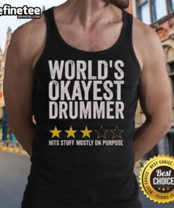 Original Worlds Okayest Drummer hits stuff, wearing a tank top, showcasing a fun and quirky design with three stars.