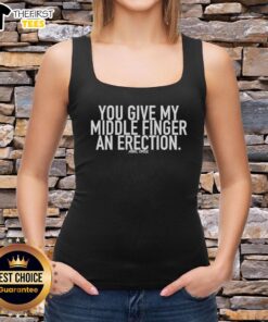 Original You Give My Middle Finger An Erection Tank Top featuring bold graphic design on a stylish, casual tank.