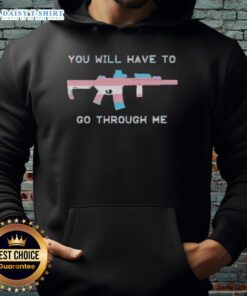 Original You Will Have To Go Through Me Trans Gun Hoodie design featuring bold graphics and vibrant colors.