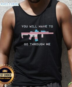 Original 'You Will Have To Go Through Me' Trans Gun Tank Top featuring bold graphic design for LGBTQ+ pride.