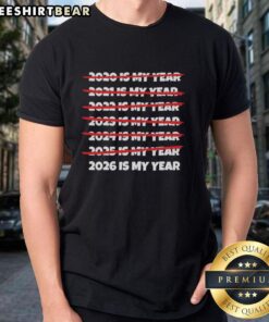 Original 2026 Is My Year T-Shirt featuring bold text design on a stylish tee, perfect for celebrating the new year.