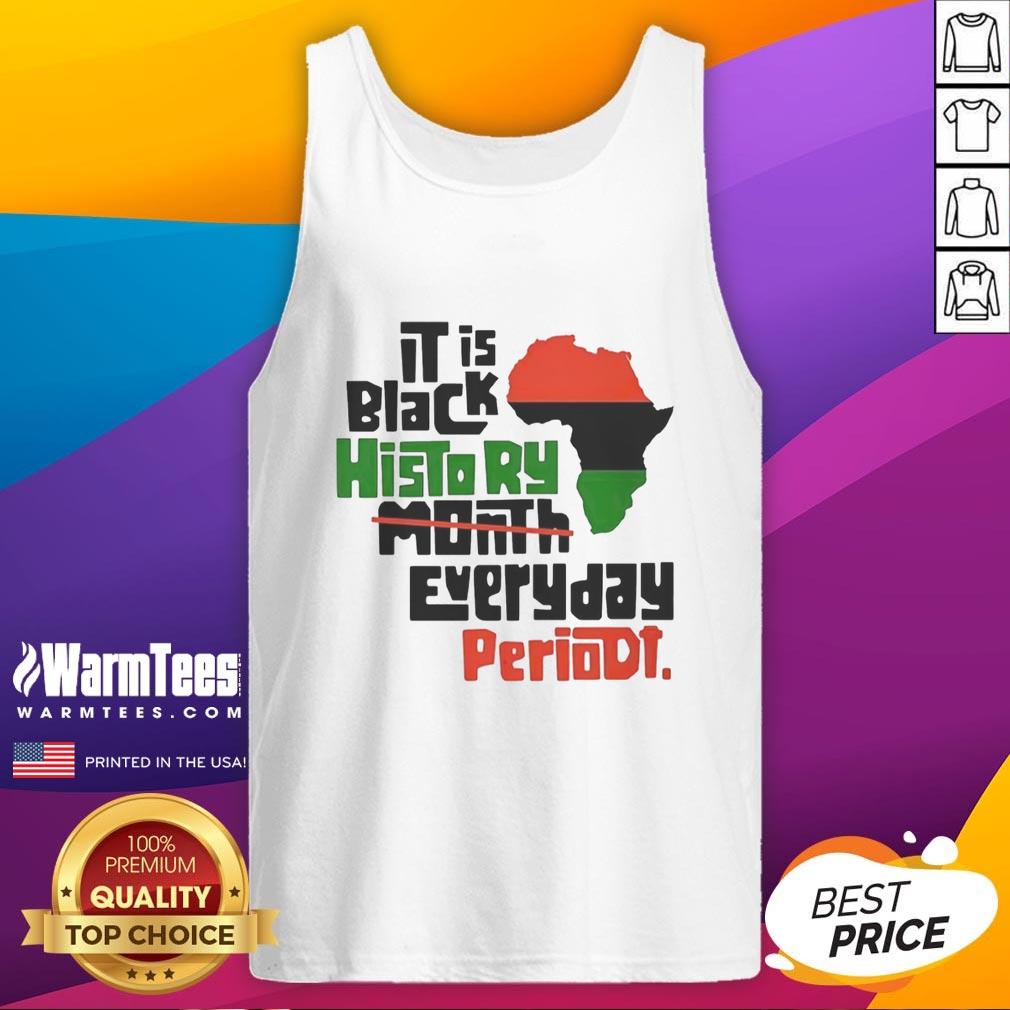 orignal-african-it-is-black-history-month-everyday-periodt-tank-top Original African 'Its Black History Month Everyday' tank top featuring bold text and vibrant design celebrating Black culture.