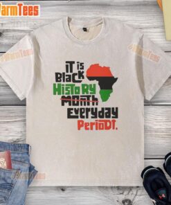 Original African 'It Is Black History Month Everyday Periodt' washed t-shirt showcasing cultural pride and heritage.