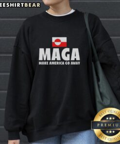 Alt Text: Original MAGA Make America Go Away Sweatshirt featuring bold text and a comfortable design for casual wear.