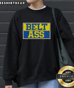 Alt Text: Original Michigan Belt to Ass Sweatshirt in vibrant colors, showcasing a trendy design for casual wear lovers.