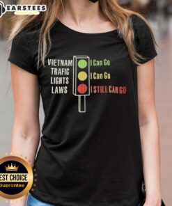 Original Vietnam traffic lights laws tee: Green means go, Yellow means go, Red means go - humorous ladies' shirt design.