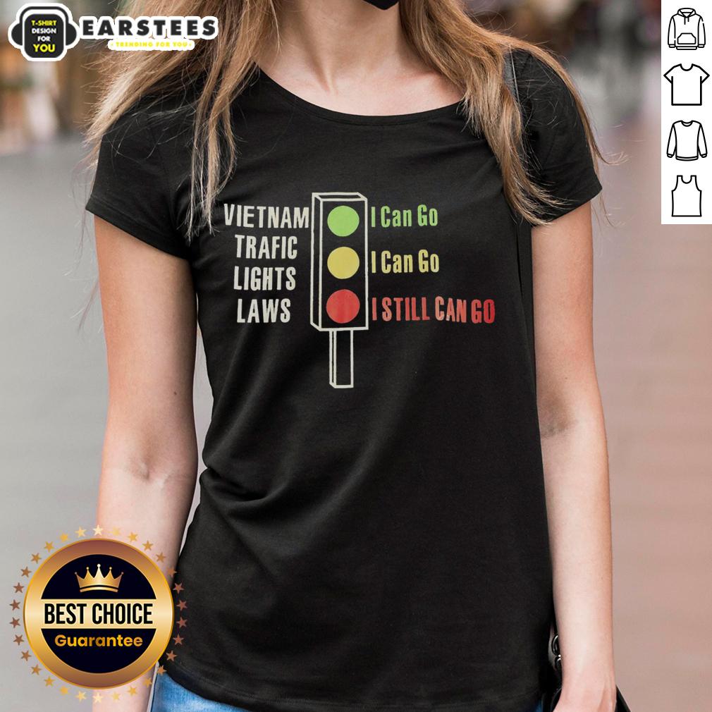 orignal-vietnam-traffic-lights-laws-green-i-can-go-yellow-i-can-go-red-i-still-can-go-ladies-tee Original Vietnam traffic lights laws tee: Green means go, Yellow means go, Red means go - humorous ladies' shirt design.