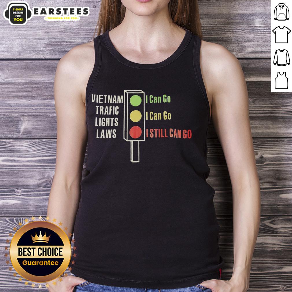 orignal-vietnam-traffic-lights-laws-green-i-can-go-yellow-i-can-go-red-i-still-can-go-tank-top Original Vietnam traffic lights laws tank top featuring green, yellow, and red colors with playful text on traffic rules.
