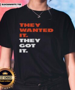 Good They Wanted It They Got It Ladies Tee featuring a stylish design perfect for casual wear and expressing confidence.
