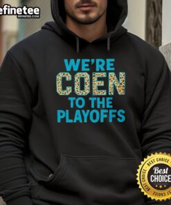 Premium 2026 Ashley Coen WeRe Coen To The Playoffs Hoodie in stylish design, perfect for sports fans and playoff season.