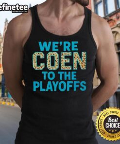 Premium 2026 Ashley Coen WeRe Coen To The Playoffs tank top featuring bold graphics and comfortable fit for sports fans.