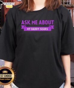 Premium Ask Me About My Daddy Issues Purple Text Ladies Tee showcasing stylish design for casual wear.