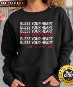 Premium 'Bless Your Heart Y'all Have A Nice Day' Sweatshirt in cozy fabric, perfect for casual wear and southern charm.