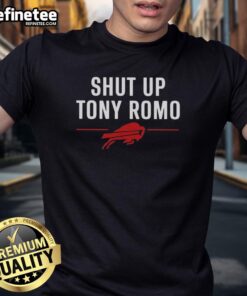 Premium Buffalo Bills Shut Up Tony Romo T-Shirt featuring bold graphics, perfect for fans showing team spirit.