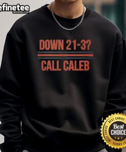Premium Caleb Williams Down 21-3 Call Caleb Sweatshirt featuring stylish design and vibrant graphics for fans.