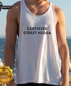 Premium Certified Street Nigga Tank Top showcasing a stylish design perfect for urban fashion and casual wear.