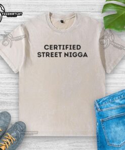 Alt Text: Premium Certified Street Nigga Washed T-Shirt featuring a stylish design and soft fabric for ultimate comfort.